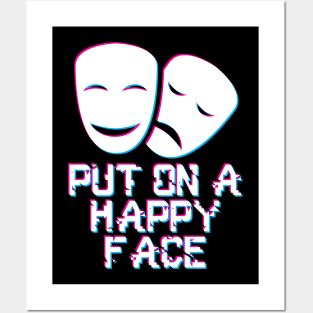 Put On a Happy Face Posters and Art